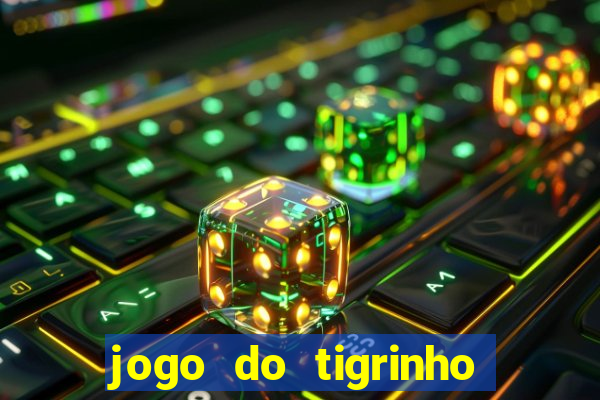 jogo do tigrinho paga de verdade